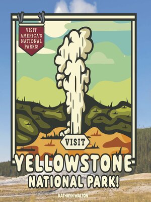 cover image of Visit Yellowstone National Park!